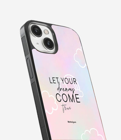 Let your Dream Come True Glass Cover